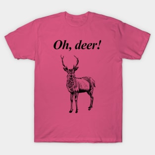 Oh, deer! T-Shirt